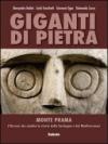 Giganti di pietra. Monte Prama. L'Heroon che cambia la storia della Sardegna e del Mediterraneo