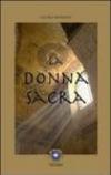 La donna sacra dalla grande madre alle Madonne nere. Ediz. illustrata