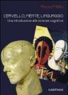 Cervello, mente, linguaggio. Una introduzione alle scienze cognitive