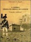 S. Andrea strada di chiese e di cannoni. «Casotto militare»