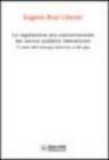 La regolazione proconcorrenziale dei servizi pubblici liberalizzati. Il caso dell'energia elettrica e del gas