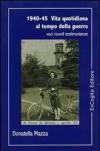 1940-45. Vita quotidiana al tempo della guerra