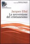 La sovversione del cristianesimo