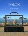 Folon. La mia Firenze. Ediz. italiana, inglese e francese