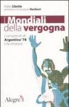 I mondiali della vergogna. I campionati di Argentina '78 e la dittatura