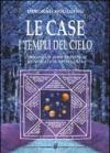 Le case. I templi del cielo. L'origine e il loro significato in astrologia