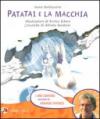 Patatai e la macchia. Ediz. illustrata. Con CD Audio