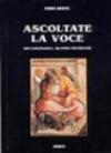 Ascoltate la voce. Dio costruisce, quando distrugge