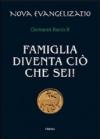 Famiglia diventa ciò che sei!