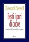 Beati i puri di cuore. Catechesi sul discorso della montagna