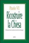 Ricostruire la Chiesa. Chiamati nel cantiere dei divini disegni