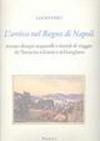 L'arrivo nel Regno di Napoli. Stampe, disegni, acquerelli e ricordi di viaggio da Terracina a Gaeta e al Garigliano