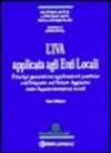 L'IVA applicata agli enti locali. Principi generali ed applicazioni pratiche sull'imposta sul valore aggiunto nelle amministrazioni locali. Con CD-ROM