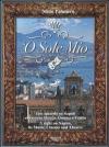 'O sole mio. Uno sguardo su Napoli attraverso musica, cinema e teatro-A sight on Naples, its music, cinema and theatre. Con CD Audio