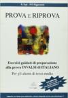 Prova e riprova. Esercizi guidati di preparazione alla prova INVALSI per gli alunni di terza. Per la Scuola media