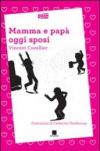 Mamma e papà oggi sposi. Ediz. a caratteri grandi
