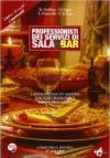 Professionisti dei servizi di sala e bar. Laboratorio dei servizi enogastronomici settore sala e vendita. Per gli Ist. Professionali. Con espansione online