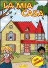 La mia casa. Ediz. illustrata