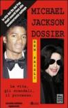 Michael Jackson dossier. La vita, gli scandali, il processo