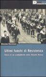 Ultimi fuochi di resistenza. Storia di un combattente della volante rossa