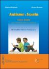 Autismo e scuola. Linee guida per l'integrazione scolastica. Un modello clinico-pedagogico