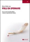 Polli da spennare. Come e perché i politici italiani ci hanno completamente rovinato