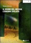 Il segno del Messia. L'enigma svelato