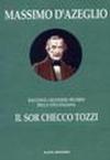 Il sor Checco Tozzi. Racconti, leggende, ricordi della vita italiana