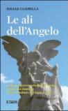 Le ali dell'angelo. La prima guerra mondiale a Bormio vissuta dai bambini del comandante del forte di Oga