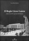 Il Regio Liceo Lanza. Dalle scuole pie agli anni del regime