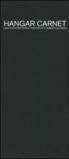 Hangar carnet. Una guida per viaggiatori evoluti e nomadi culturali