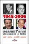 1946-2006. Sessant'anni di elezioni in Italia. Dati, storia, società, costume