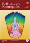 Reflessologia naturopatica. Con DVD