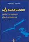 L'archeologo. Dalla formazione alla professione