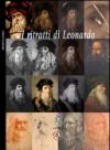 I ritratti di Leonardo. Ediz. illustrata