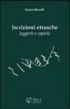 Iscrizioni etrusche. Leggerle e capirle