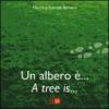 Un albero è... -A tree is...