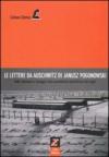 Le lettere da Auschwitz di Janusz Pogonowski. Fede, speranza e coraggio nella quotidianità annichilente del lager