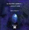 Le lacrime caddero... verso il cielo