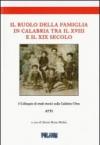 Il ruolo della famiglia in Calabria tra il XVIII e il XIX secolo. Atti del I colloquio di studi storici sulla calabria ultra