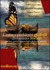 Come i problemi globali diventano locali. Proteste, guerre, migrazioni e deriva securitaria