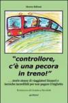 «Controllore c'è una pecora in treno!» Storie strane di viaggiatori bizzarri e tecniche incredibili per non pagare il biglietto