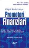 I segreti del successo per i promotori finanziari. Consigli ed idee pratiche per gestire la propria practice nel «nuovo normale»