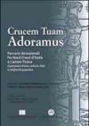 Crucem tuam adoramus. Percorsi devozionali fra Nord Ovest d'Italia e Canton Ticino. Con CD-ROM