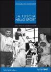 La Tuscia nello sport. Dal 1870 ai giorni nostri