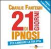 21 Giorni di ipnosi per cambiare la tua vita. Con 3 CD Audio formato MP3