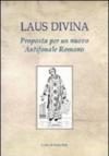 Laus divina. Proposta per un nuovo antifonale romano. Ediz. italiana e latina