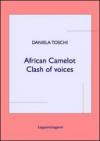 African camelot. Clash of voices. Ediz. multilingue