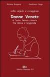 Donne Venete di Treviso, Padova e Venezia fra storia e leggenda