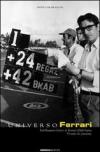 Universo Ferrari. Dal reparto corse al Ferrari Club Italia. 33 anni di passione